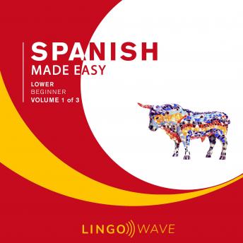 Spanish Made Easy - Lower Beginner - Volume 1 of 3