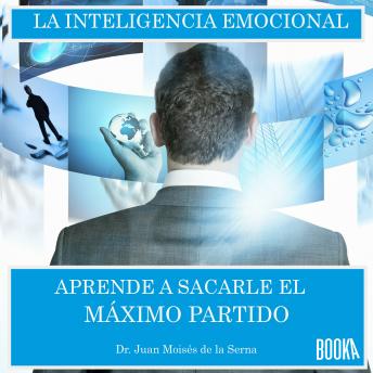 Inteligencia emocional: Aprende a sacarle el maximo partido