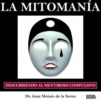 La Mitomanía: Descubriendo al Mentiroso Compulsivo