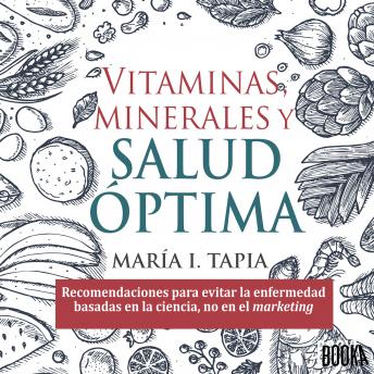 [Spanish] - Vitaminas, minerales y salud optima: Recomendaciones para evitar la enfermedad basadas en la ciencia, no en el marketing