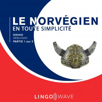 Download Le norvégien en toute simplicité - Grand débutant - Partie 1 sur 3 by Lingo Wave