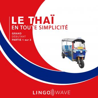 [French] - Le thaï en toute simplicité - Grand débutant - Partie 1 sur 3