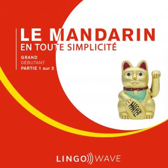 [French] - Le mandarin en toute simplicité - Grand débutant - Partie 1 sur 3