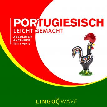 [German] - Portugiesisch Leicht Gemacht - Absoluter Anfänger - Teil 1 von 3