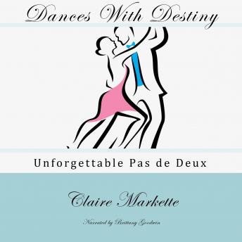 Dances with Destiny: Unforgettable Pas de Deux