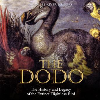 The Dodo: The History and Legacy of the Extinct Flightless Bird