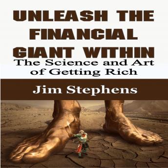 Unleash the Financial Giant Within: The Science and Art of Getting Rich