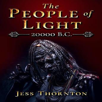 People of Light: 20000 B.C., Audio book by Jess Thornton