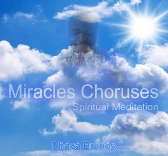 Miracles Choruses: Spiritual Meditation