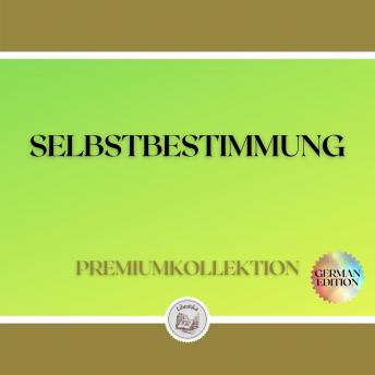 [German] - SELBSTBESTIMMUNG: PREMIUMKOLLEKTION (3 BÜCHER)