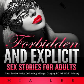 Forbidden and Explicit Sex Stories for Adults: 15 Short Sex Stories for Adults - Erotica Book 1
