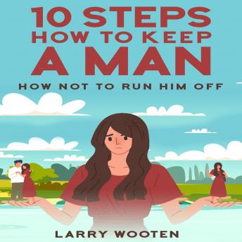 Download 10 Steps How To Keep A Man by Larry Wooten