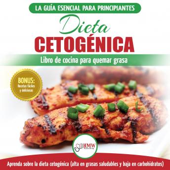 [Spanish] - Dieta Cetogénica: Guía De Dieta Para Principiantes Para Perder Peso Y Recetas De Comidas Recetario (Libro En Español / Ketogenic Diet Spanish Book)