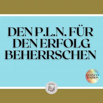 [German] - DEN P.L.N. FÜR DEN ERFOLG BEHERRSCHEN
