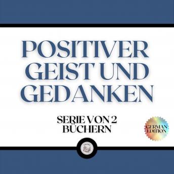 [German] - POSITIVER GEIST UND GEDANKEN (SERIE VON 2 BÜCHERN)