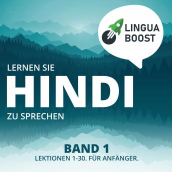 [German] - Lernen Sie Hindi zu sprechen. Band 1.: Lektionen 1-30. Für Anfänger.