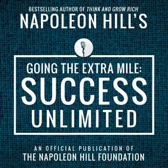Going The Extra Mile: Success Unlimited: An Official Publication of the Napoleon Hill Foundation