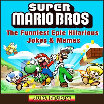 Super Mario Bros The Funniest Epic Hilarious  Jokes & Memes