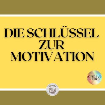 [German] - DIE SCHLÜSSEL ZUR MOTIVATION