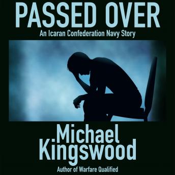 Passed Over: An Icaran Confederation Navy Story