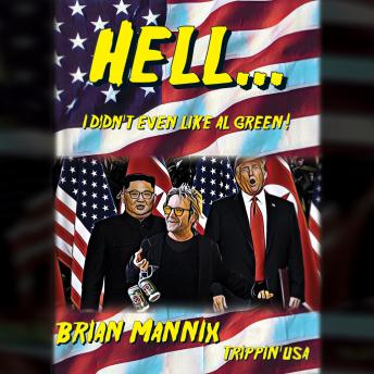 Hell... I Didn't Even Like Al Green!: Trippin' USA