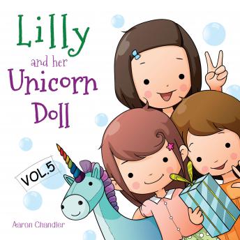 Lilly and Her Unicorn Doll Vol.5 Forgiveness and Compassion