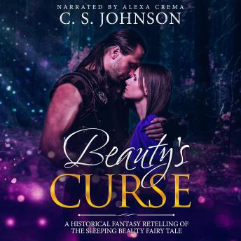 Beauty's Curse: A Historical Fantasy Fairy Tale Retelling of Sleeping Beauty
