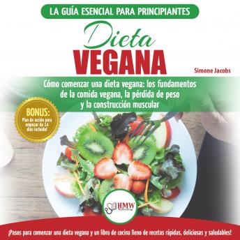 [Spanish] - Dieta Vegana: Recetas Para Principiantes Guía De Cocina - Cómo Comenzar Una Dieta Vegana - Conceptos Básicos De La Comida Vegana (Libro En Español / Vegan Diet Spanish Book)