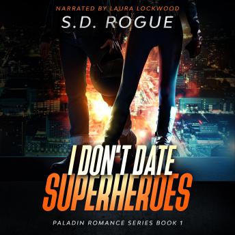 I Don’t Date Superheroes