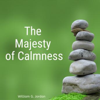 Majesty of Calmness, Audio book by William George Jordan