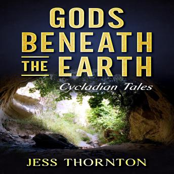 Gods Beneath the Earth: Cycladian Tales