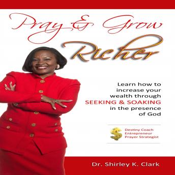 Pray & Grow Richer: Learn How to increase your wealth