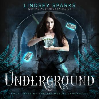 Underground (Kat Dubois Chronicles, #3)