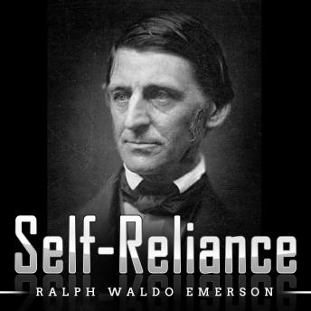 Self-Reliance, Audio book by Ralph Waldo Emerson