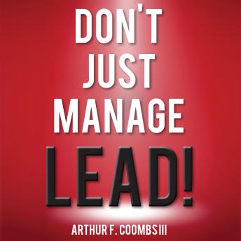 Don't Just Manage—Lead!