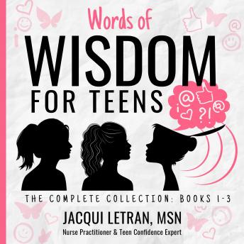 Words of Wisdom for Teens: Books to Help Teen Girls Conquer Negative Thinking, Be Positive, and Live with Confidence