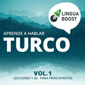 [Spanish] - Aprende a hablar turco Vol. 1: Lecciones 1-30. Para principiantes.