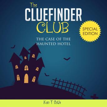 Mysteries for kids : The CLUE FINDER CLUB : SPECIAL 2 - THE CASE OF HAUNTED HOTEL