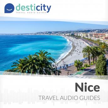 Desticity Nice (EN): Visit Nice in French Riviera in an innovative and fun way