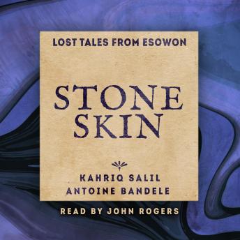 Stoneskin: An Esowon Story, Kahriq Salil, Antoine Bandele