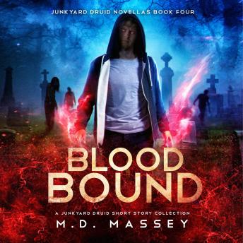 Blood Bound: A Junkyard Druid Urban Fantasy Short Story Collection
