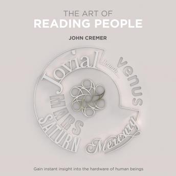 The Art of Reading People: Gain Instant Insight into the Hardware of Human Beings