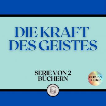 [German] - DIE KRAFT DES GEISTES (SERIE VON 2 BÜCHERN)