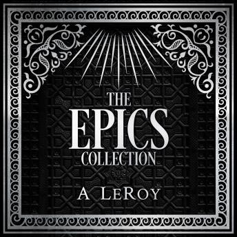 The Epics Collection: Bible-Inspired Epic Poetry in the Style of Dante, Shakespeare, and Homer