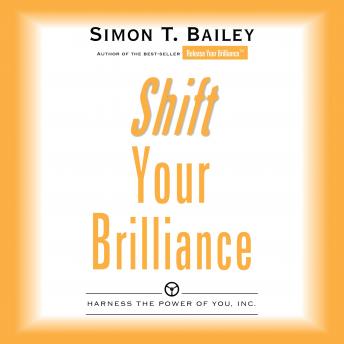 Shift Your Brilliance: Harness the Power of You, Inc.