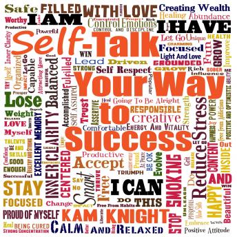 Listen Self-Talk Your Way to Succes By Kam Knight Audiobook audiobook