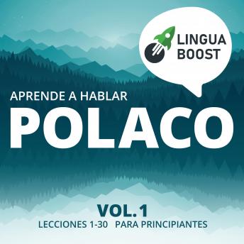 [Spanish] - Aprende a hablar polaco Vol. 1: Lecciones 1-30. Para principiantes.