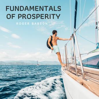 Fundamentals of Prosperity, Audio book by Roger Babson