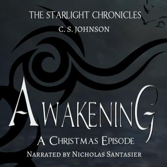 Awakening: A Christmas Episode of the Starlight Chronicles: An Epic Fantasy Adventure Series