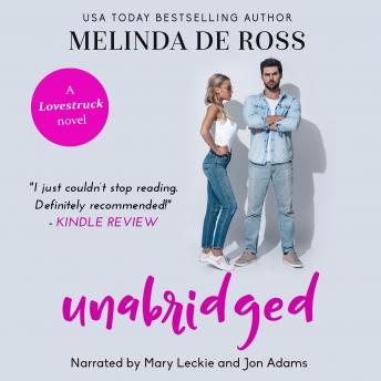 Unabridged: A steamy, laugh-out-loud romantic comedy, Melinda De Ross